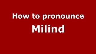 How to pronounce Milind