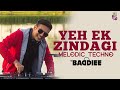 Yeh Ek Zindagi Kafi Nahi Hai Melodic Techno DJ Baddiee