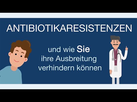 Antibiotikaresistenzen und wie Sie ihre Ausbreitung verhindern können