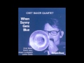 Chet Baker - Two In The Dew ( When Sunny Gets Blue )