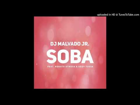 DJ Malvado Jr. Feat. Renato Xtrova & Eddy Tussa - Soba (Afro House) (Áudio 2020)