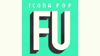 Icona Pop - F U (Audio)