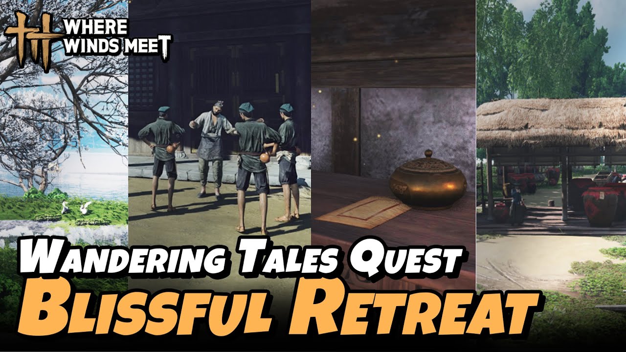 Blissful Retreat Full Quest (Wandering Tales) | Where Winds Meet