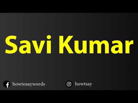 How To Pronounce Savi Kumar