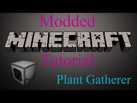 Modded Minecraft Tutorial - Plant Gatherer