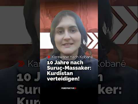 Video Thumbnail: 10 Jahre nach Suruç-Massaker: Kurdistan verteidigen!