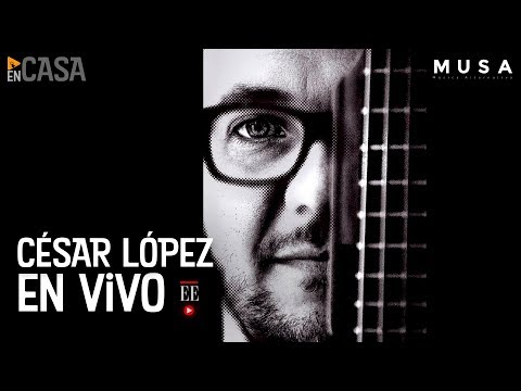 César López: música #EnCasa para días de cuarentena - El Espectador