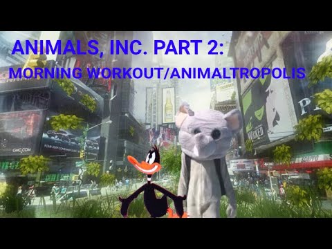 “Animals, Inc.” Part 2: Morning Workout/Animaltropilis