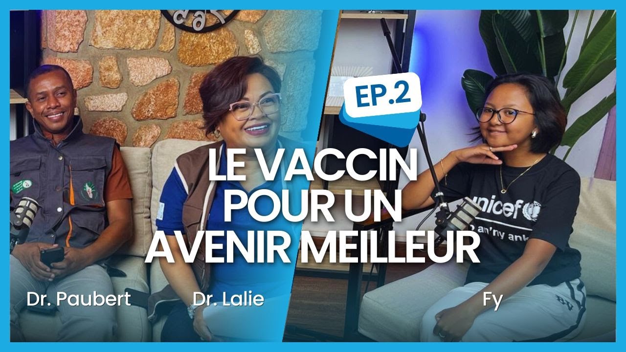 Ep 2 - Vacciner chaque enfant pour leur bâtir un avenir meilleur