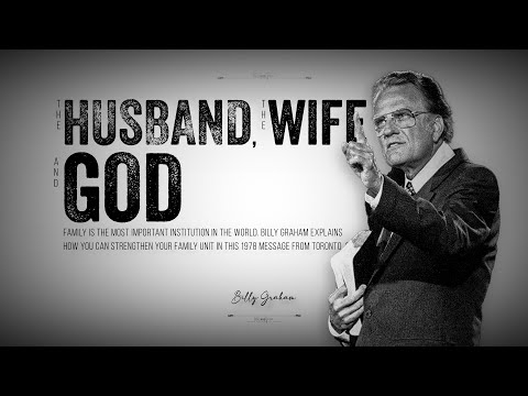 THE HUSBAND, THE WIFE AND GOD | Billy Graham