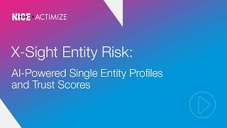 X-Sight Entity Risk: AI-Powered Single Entity Profiles and Trust Scores
