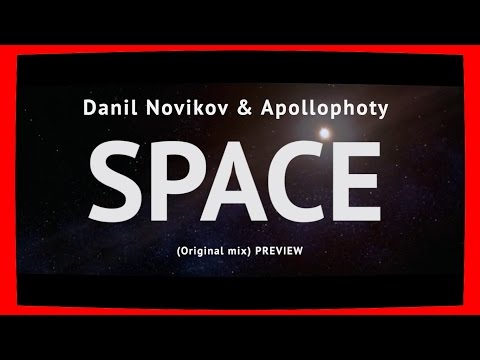 Danil Novikov & Apollophoty - Space (Original mix) PREVIEW
