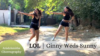 Lol | Ginny Weds Sunny | Yami, Vikrant |Payal Dev, Kunaal Vermaa, Dev Negi| ArishAmitha Choreography