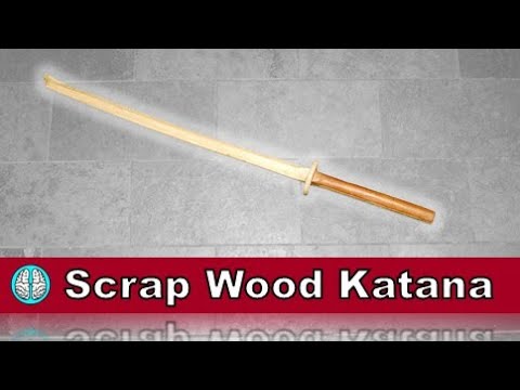 Making a Wooden Katana, out of Scrap Wood.