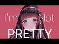 Nightcore I M Not Pretty Lyrics Jessia