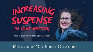 Writing Workshop: Increasing Suspense in Your Writing with Britta Jensen