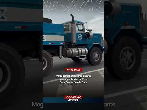 Mega carreta com carga gigante passa por trecho de Três Corações na Fernão Dias.