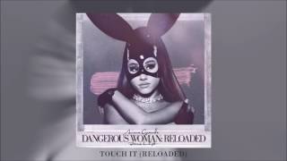 Ariana Grande - Touch It (Reloaded)
