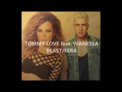 Wanessa Camargo & DJ Tommy Love - Beast (Tradução)