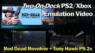 Two-On-Deck: PS2 + Xbox - Red Dead Revolver  and Tony Hawk Pro Skater 2x (Emulation Demonstration)