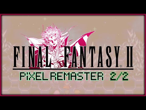 FINAL FANTASY II: PIXEL REMASTER (2/2) | 100% Full Playthrough with No Commentary