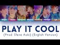 MONSTA X (몬스타엑스) – Play It Cool (Prod. Steve Aoki) (English Ver.) Lyrics (Color Coded/Han/Rom/Esp) MONSTA X (몬스타엑스) – Play It Cool (Prod. Steve Aoki) (English Ver.) Lyrics (Color Coded/Han/Rom/Esp)