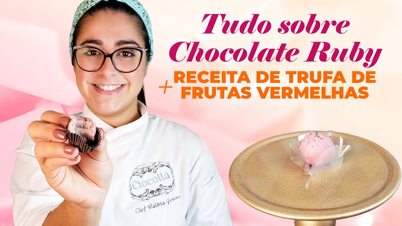 Tudo sobre o chocolate Ruby da Callebaut + Receita de Trufa de frutas vermelhas