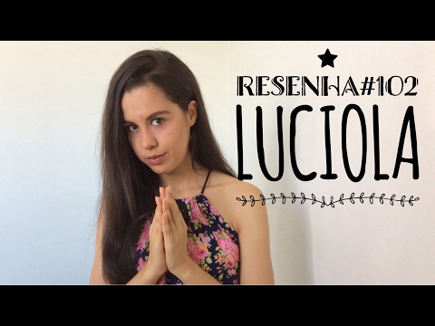 Resenha#102 - Luciola