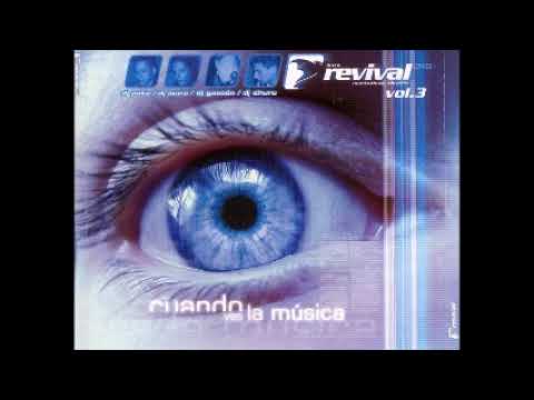 Revival - Vol. 3 Cuando ves la música (2003) CD 1 DJ Peke, DJ Laura, DJ Gascón y DJ Churu