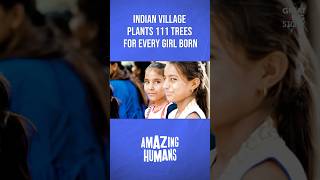This Village Plants 111 Trees Every Time a Girl Is Born  #amazinghumans