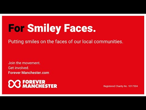 For Smiley Faces - Putting smiles on the faces of communities across Greater Manchester.