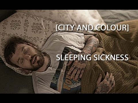 City And Colour - Sleeping Sickness (Official Video)