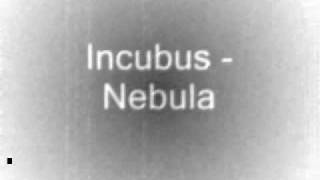 Incubus - Nebula ( lyrics)