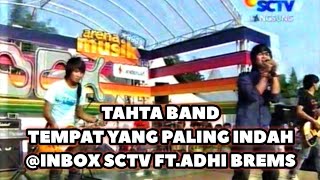 Download lagu TAHTA BAND - TEMPAT YANG PALING INDAH @INBOX SCTV FT.ADHI BREMS mp3 Download lagu TAHTA BAND - TEMPAT YANG PALING INDAH @INBOX SCTV FT.ADHI BREMS mp3
