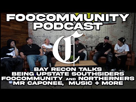 Bay Recon Talks Being Upstate Southsiders, Foocommunity and Northerners, Mr Caponee,  Music + more