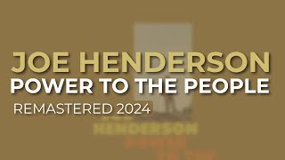 Joe Henderson - Power To The People - Remastered 2024 (Official Audio)