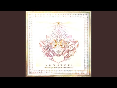 Sou Bejaflor (Binder Remix)