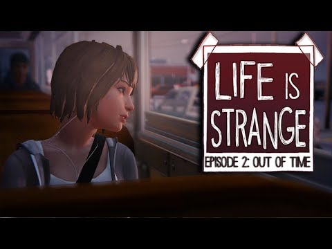 LIFE IS STRANGE | EPISODE 2: OUT OF TIME | PART 1