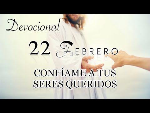 22 de Febrero Devocional del día de hoy |  Devocionales cristianos cortos | Devocionales diarios