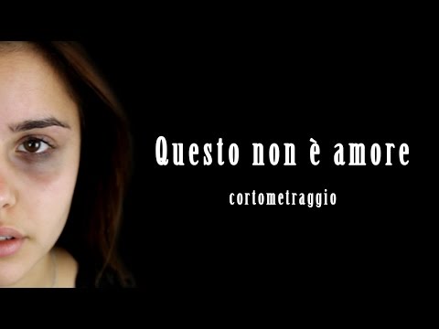 Questo non è amore | cortometraggio - Contro la violenza sulle donne