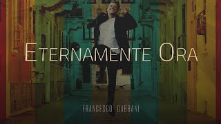 Francesco Gabbani 🎵 ETERNAMENTE ORA (Testo/Lyrics)