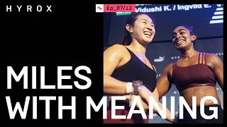MILES WITH MEANING | HYROX SERIES - EP 06