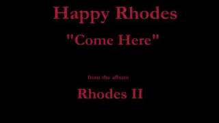Happy Rhodes - Rhodes II - 01 - &quot;Come Here&quot; (1986)