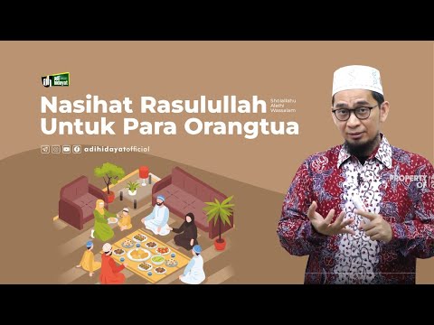 Nasehat Rasulullah untuk Para Orang Tua - Ustadz Adi Hidayat