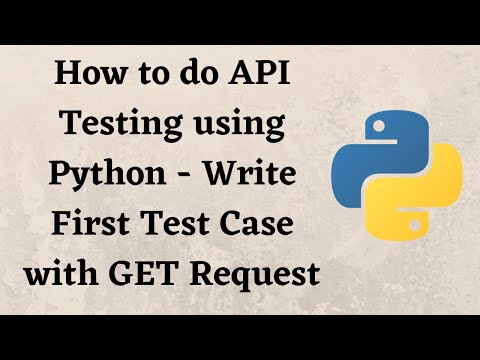 How To Do Api Testing Using Python Write First Test Case With Get Request