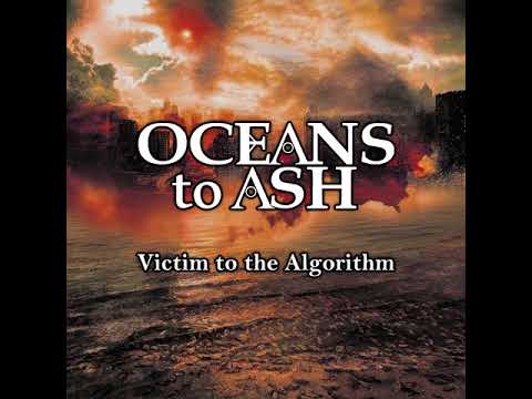 Oceans to Ash - Victim to the Algorithm