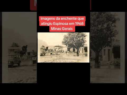 Espinosa MG. Enchente de 1968 que devastou a cidade de Espinosa.#chuvas #noticias #nordeste #alerta