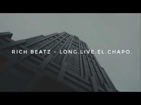 RICH BEATZ – LONG.LIVE.EL.CHAPO.