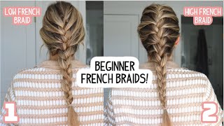 BEGINNER FRENCH BRAID TUTORIAL ON YOUR OWN HAIR! Step-by-Step French Braid Tutorial 2 Different Ways