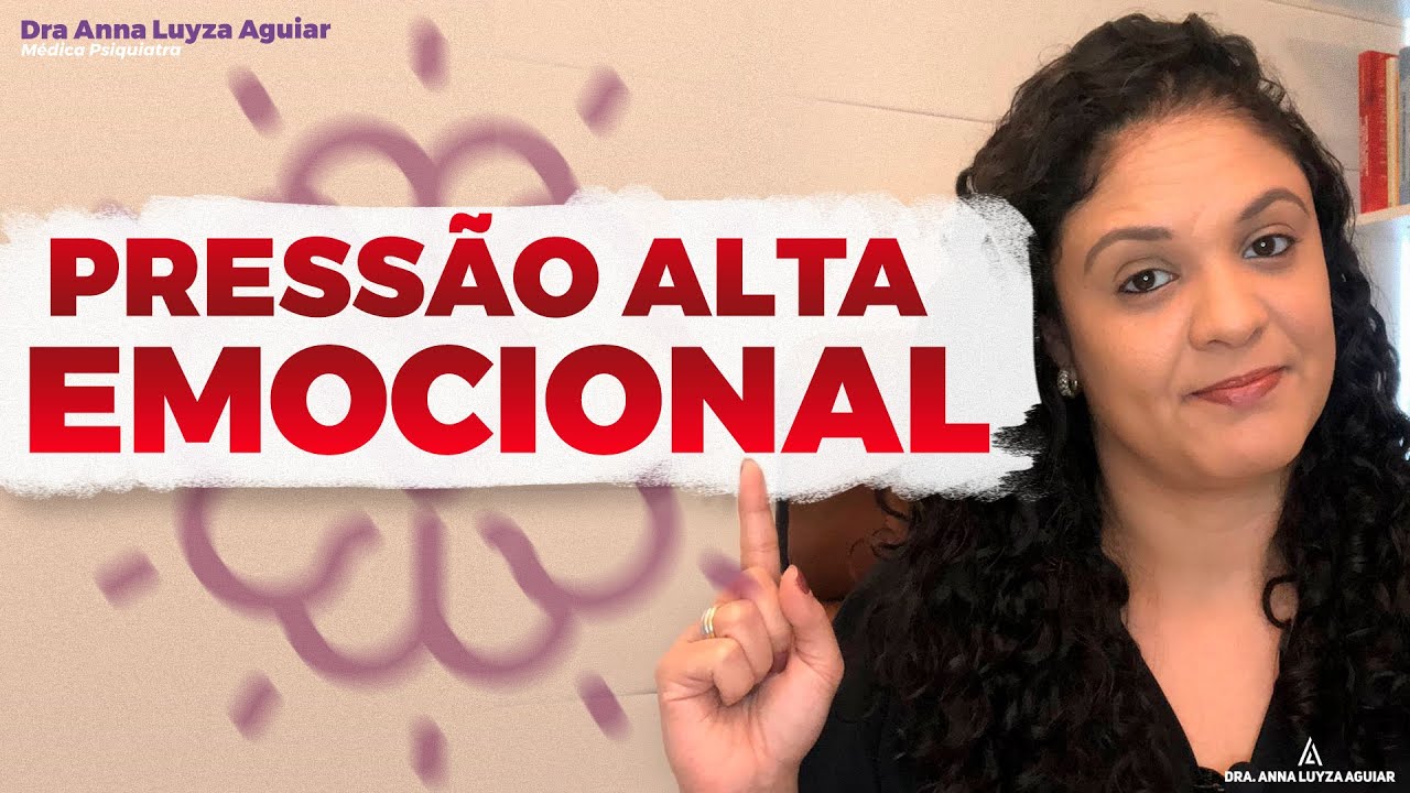 PRESSÃO ALTA EMOCIONAL | Dra. Anna Luyza Aguiar